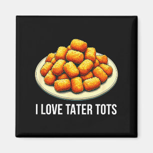 Imã Eu amo Tater Tots -