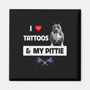 Imã Eu Amo Tatuagens E Meu Cachorro Pittie Pitbull Mãe