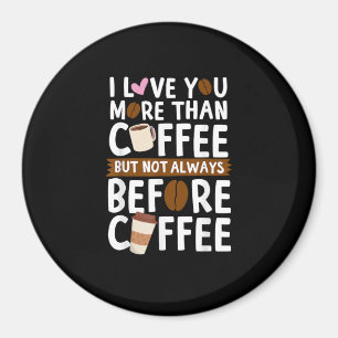 Imã Eu amo você mais do que café, mas nem sempre antes