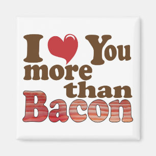 Imã Eu Amo Você Mais Que Bacon