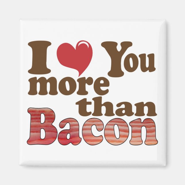 Imã Eu Amo Você Mais Que Bacon (Frente)