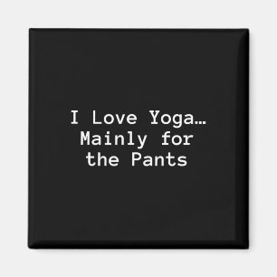 Imã Eu Amo Yoga… Principalmente pelas Calças” Yoga Div