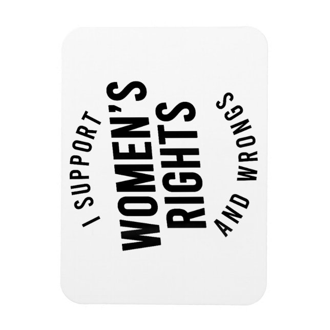 Ímã Eu Apoio os Direitos E ERROS das Mulheres (Vertical)