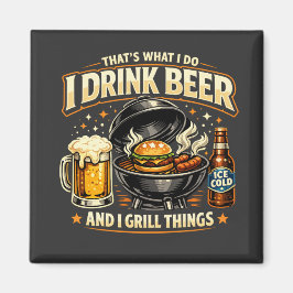 Imã Eu Bebo Cerveja e Grelho Coisas Ímã