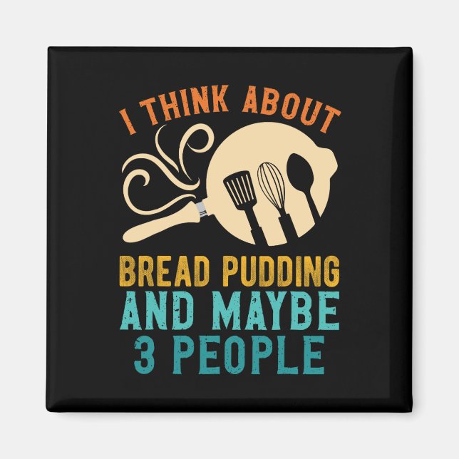 Imã Eu Caio Em Pão Favorito Pudim E Talvez Três (Frente)