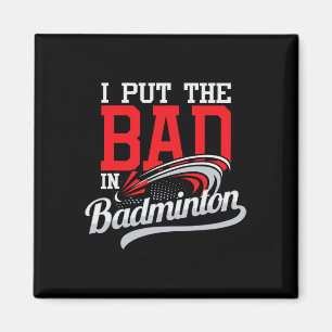 Imã Eu Coloquei O Mau Em Badminton - Jogador Shuttle B