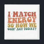 Imã Eu Combino Energia Então Como Vamos Agir Hoje Sarc<br><div class="desc">Eu Combino Energia Então Como Vamos Agir Hoje Sarcástico</div>