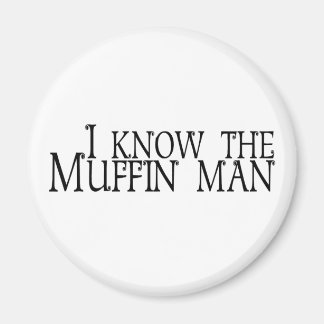 Imã Eu Conheço O Homem Do Muffin