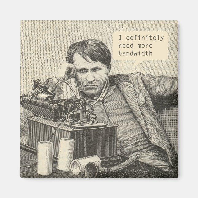 Imã Eu definitivamente preciso de mais largura de band (Frente)