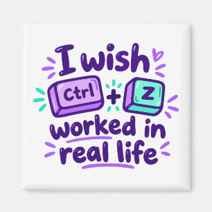 Imã Eu desejaria que o Ctrl Z funcionasse na vida real