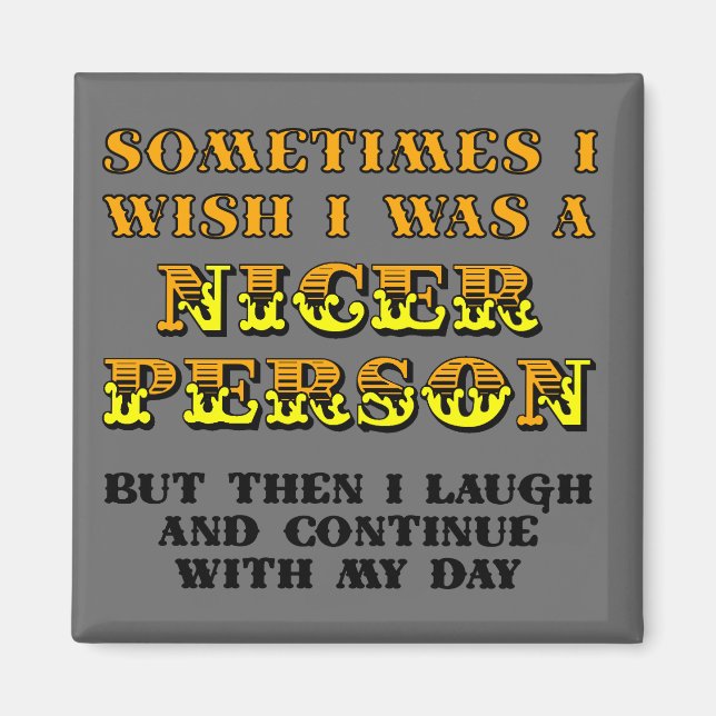 Imã Eu Desejava Ser Mais Simpático Ímã de Geladeira En (Frente)