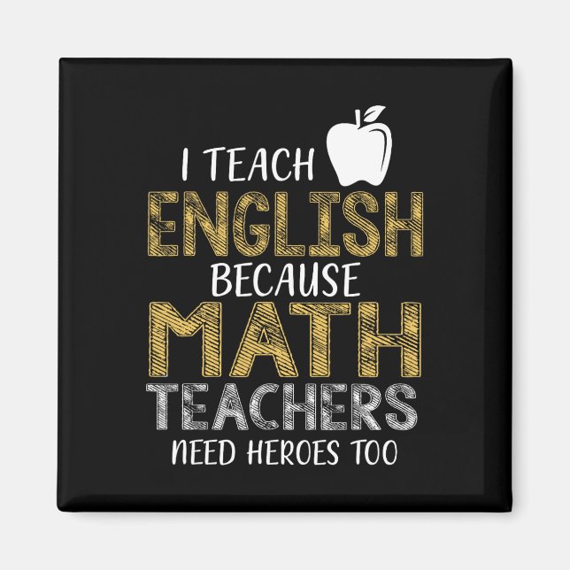 Imã Eu Ensino Inglês Porque Professores de Matemática  (Frente)
