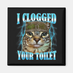 Imã Eu entupi seu vaso sanitário gato engraçado meme g