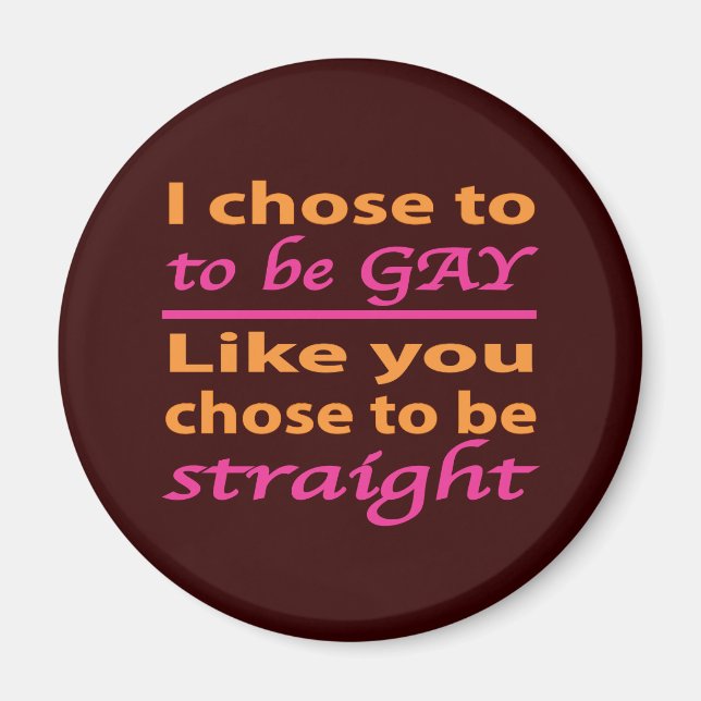 Imã Eu Escolhi Ser Gay Como Você Escolheu Ser Hetero (Frente)