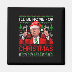 Imã Eu estarei em casa para Papais noeis de Natal Trum