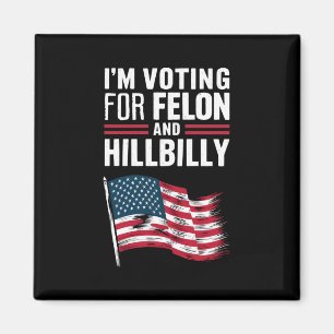 Imã Eu estou votando no Felon e no Hillbilly 2024 Pro