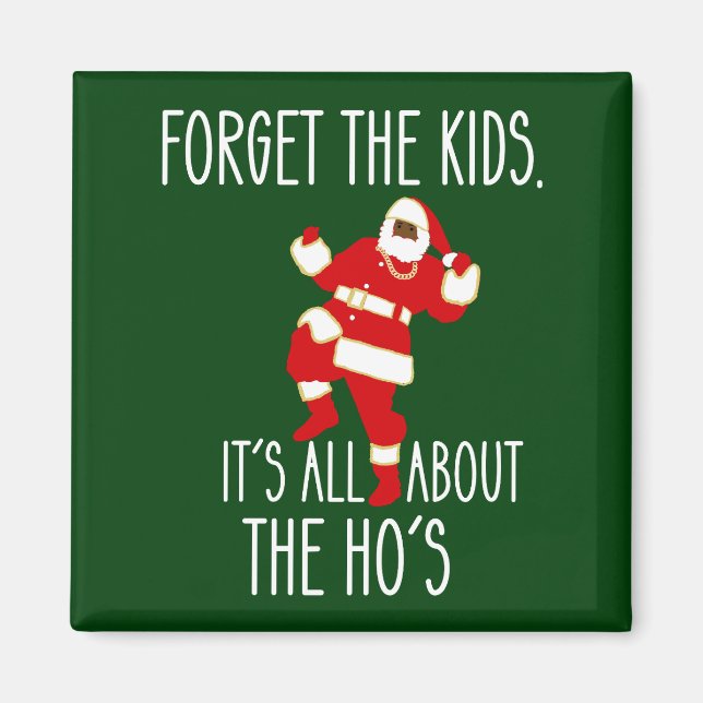 Imã Eu faço isso para os Ho's esquecerem as crianças P (Frente)