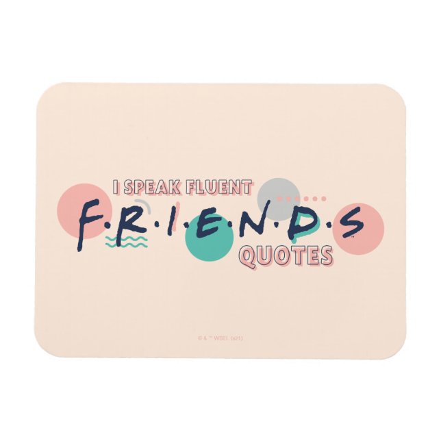Ímã Eu Falo Citações Fluentes de FRIENDS™ (Horizontal)