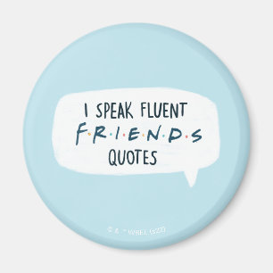 Imã Eu Falo Citações Fluentes de FRIENDS™