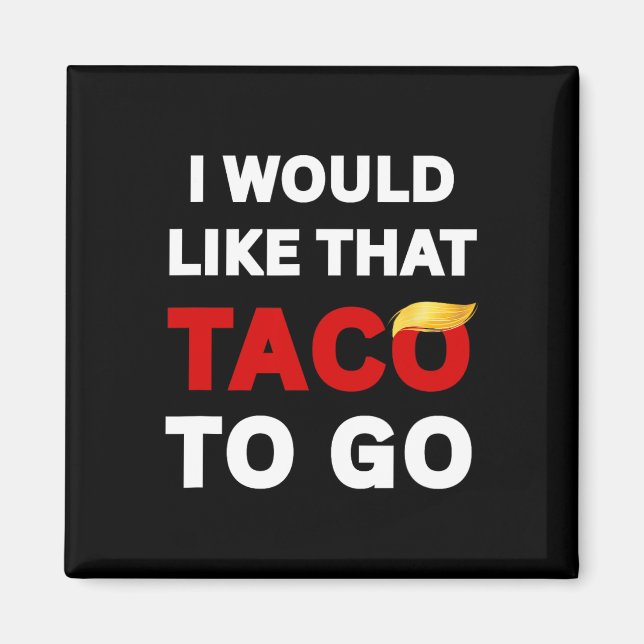 Imã Eu Gostaria Daquele Taco Para Levar, Impeach Trump (Frente)