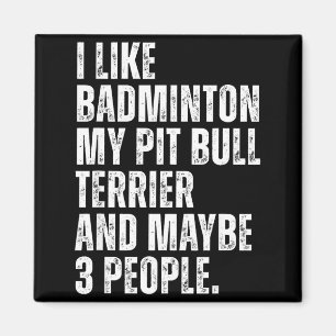 Imã Eu Gosto de Amante de Badminton Pit Bull Terrier D
