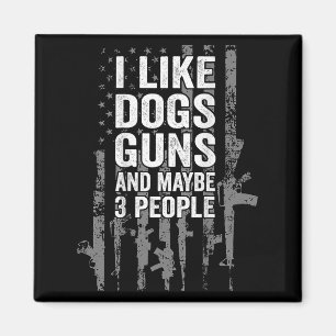 Imã Eu Gosto De Armas De Cães E Talvez Três Pessoas De