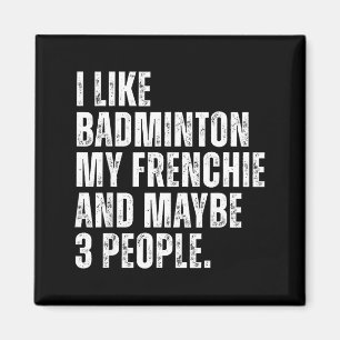 Imã Eu Gosto de Badminton Meu Frenchie Cachorro Bulldo