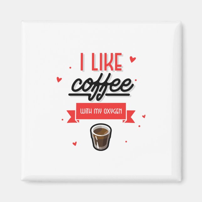 Imã Eu Gosto De Café Com Meu Oxigênio (Frente)