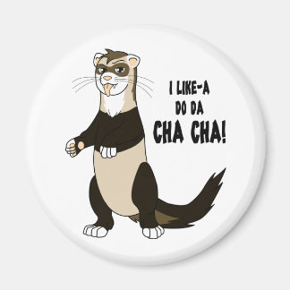 Imã Eu gosto de "Do Da Cha Cha"!