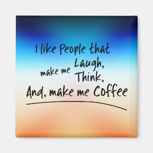 Imã Eu gosto de Pessoas que me fazem café...