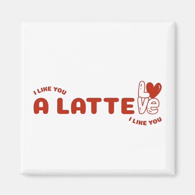 Imã Eu Gosto De Você Um Latte (Frente)