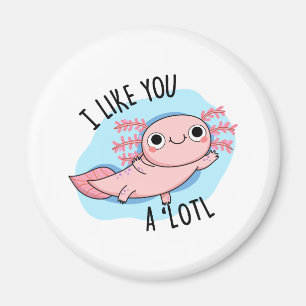 Imã Eu Gosto De Você, Um Pouco Engraçado Axolotl Pun