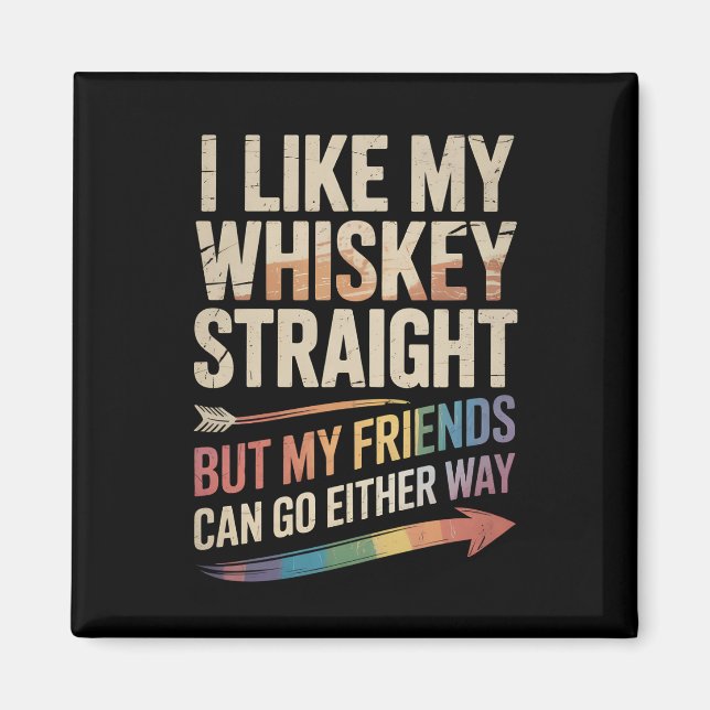 Imã Eu Gosto Do Meu Hetero Whiskey Mas Os Meus Amigos  (Frente)