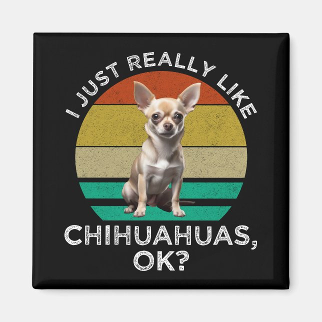 Imã Eu Gosto Muito De Chihuahuas, OK? (Frente)
