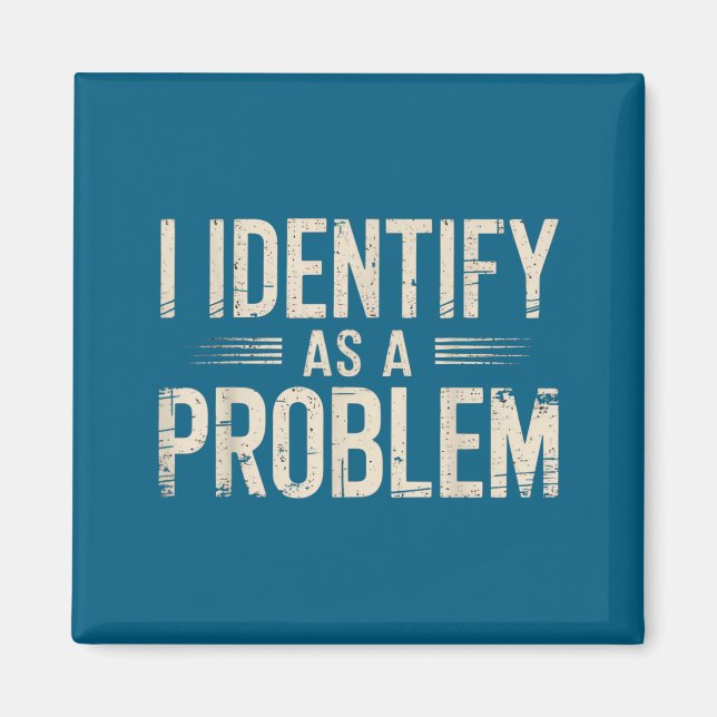 Imã Eu Me Identifico Como Um Problema Dito Divertido S (Frente)
