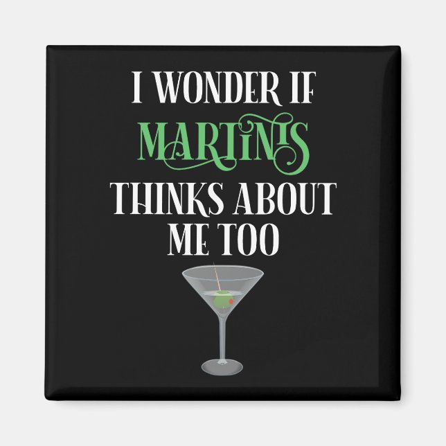 Imã Eu Me Pergunto Se Martinis Também Pensa Em Mim (Frente)