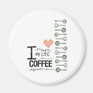 Imã Eu meço minha vida em colheres de café