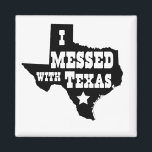 Imã Eu Mexi Com O Texas<br><div class="desc">Mensagem com o Texas,  com fonte tipográfica legal na silhueta em forma de estado do Texas</div>