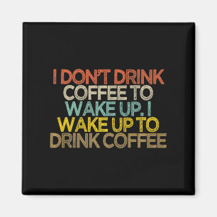 Imã Eu Não Bebo Café Para Acordar Eu Acordo Para Beber