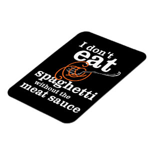 Ímã Eu não como espaguete sem molho de carne