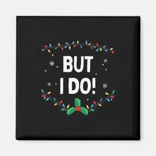 Imã Eu não faço roupas de Natal iguais, mas eu faço
