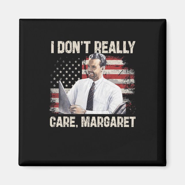 Imã Eu Não Me Importo Com Margaret Funny 2025 (Frente)