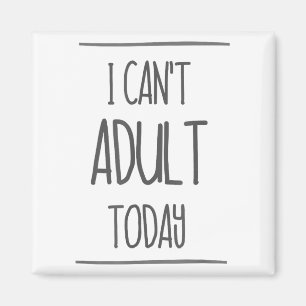 Imã Eu não posso adultar hoje camisa - Engraçado prese