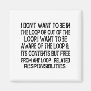 Imã Eu não quero estar no loop ou fora do loop