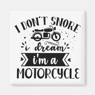 Imã Eu não ronco, eu sonho com ele uma moto