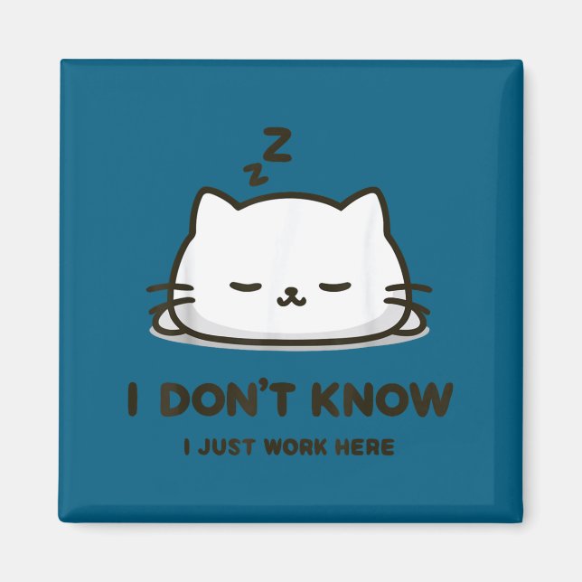 Imã Eu não sei eu trabalho aqui meme gato engraçado do (Frente)