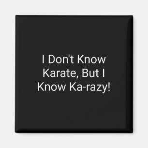 Imã Eu Não Sei Karatê Mas Eu Sei Karazy