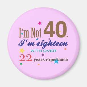Imã Eu não sou 40 - presente de aniversário engraça