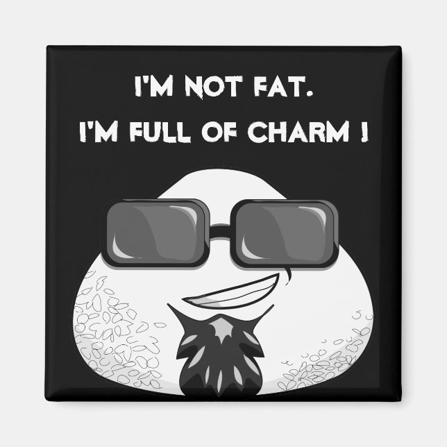 Imã EU NÃO SOU GORDO. Sou CHEIO DE CHARM! (Frente)