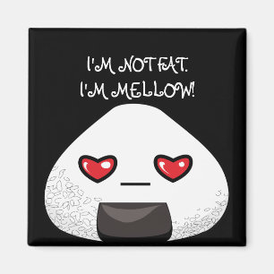 Imã EU NÃO SOU GORDO. Sou o MELLOW!